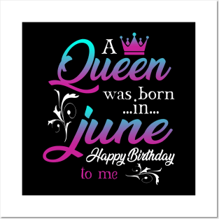 Womens A Queen Was Born In June Happy Birthday Shirt For Girl Posters and Art